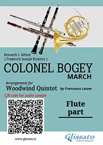 Flute part of Colonel Bogey for Woodwind Quintet: March (Colonel Bogey for Woodwind Quintet Book 1) (English Edition)