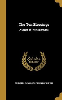 The Ten Blessings: A Series of Twelve Sermons