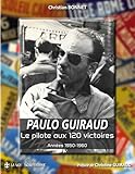 bonnet de pilote d'avion  Paulo Guiraud, le pilote aux 120 victoires: Années 1950-1960