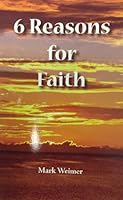 6 Reasons for Faith 1563992752 Book Cover