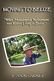 Moving to Belize: When Philadelphia Refinement Met Rustic Living in Belize