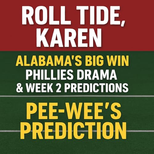 『Roll Tide, Karen! Alabama’s Big Win, Phillies Drama, Week 2 Recap & Week 3 Predictions』のカバーアート