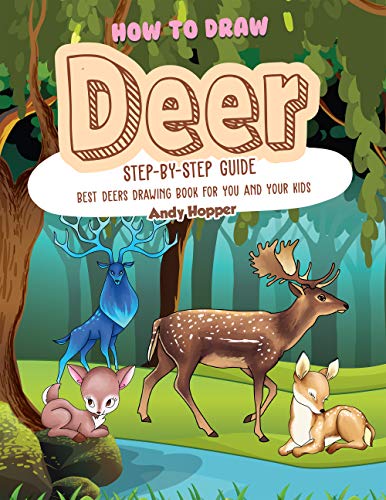 How to Draw Deer Step-by-Step Guide: Best Deers Drawing Book for You and Your Kids