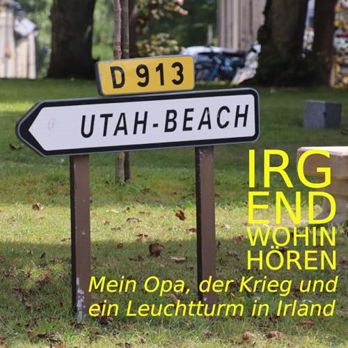Folge 11 - Mein Opa, der Krieg und ein Leuchtturm in Irland Titelbild