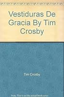 Vestiduras De Gracia By Tim Crosby 157554945X Book Cover