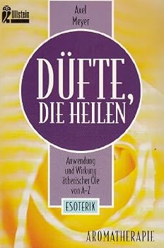 Paperback Düfte, die heilen. Anwendung und Wirkung ätherischer Öle von A - Z [German] Book