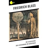 Die Geschichte der Astronomie im Alterthum