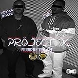  Project X (feat. Prynce Amun) [Explicit]
