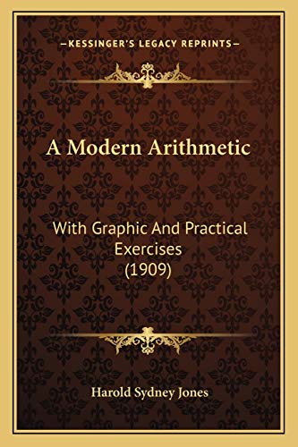 A Modern Arithmetic: With Graphic And Practical Exercises (1909)