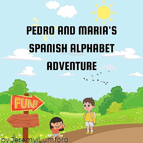 Pedro and Maria's Spanish Alphabet Adventure - Jeremy Lumford episode artwork