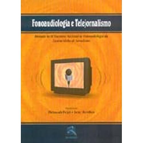 Fonoaudiologia e Telejornalismo: III Encontro