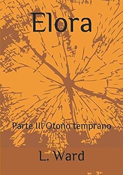 Elora Parte III Otono temprano Spanish Edition