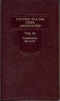 Unknown Binding United States Code Annotated Title 16 Conservation 1 to 410 Includes 1999 Cumulative Annual Pocket Part Book