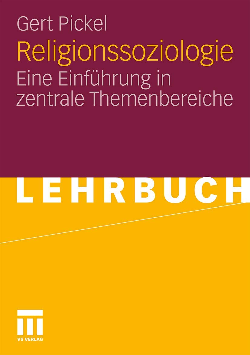 Religionssoziologie: Eine Einführung in zentrale Themenbereiche