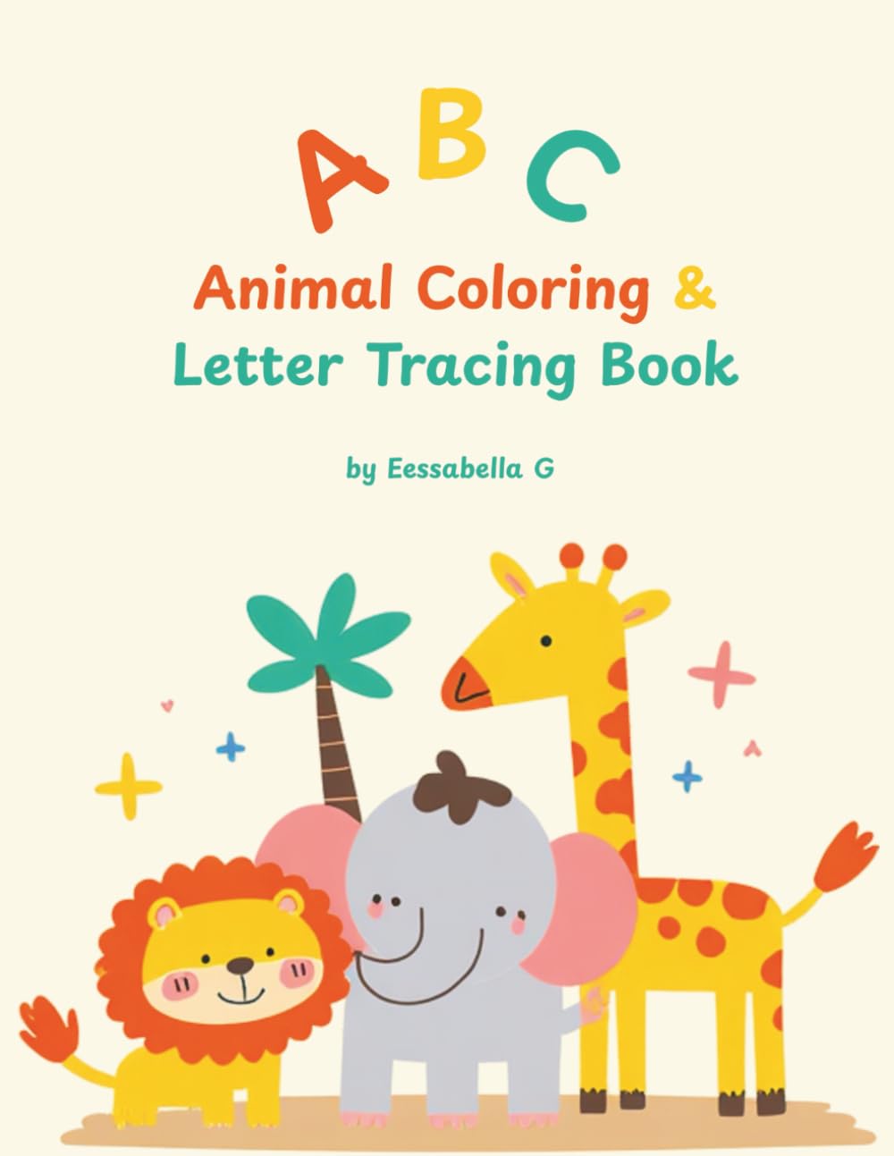 ABC Animal Coloring and Letter Tracing Book: A Fun A-Z Animal Coloring and Handwriting Practice Book for Preschoolers and Kindergarteners