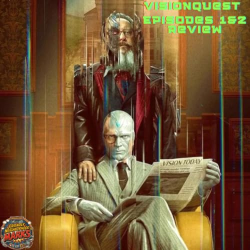 FNM 56: VISIONQUEST EPISODES 1&2 REVIEW