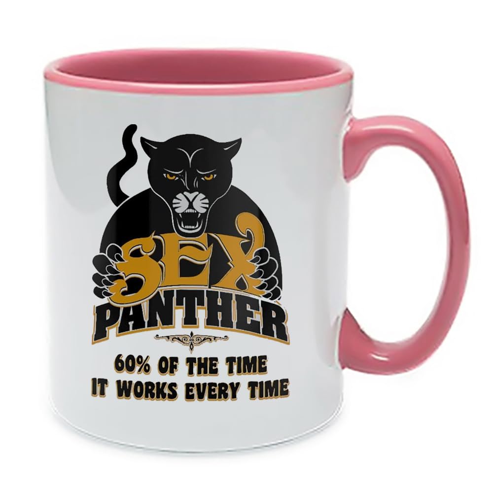 Giftme Sex Panther Mug, 60% of The Time It Works Every Time, Inside Coloured Mug, Ceramic Coffee, Tea Mug. (Pink)