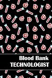 BLOOD BANK TECHNOLOGIST: Blood Group and Tube Vectors, Dotted & Lined Notebook, Dot Grid and Ruled Journal, Dual Diary for Writing / Note Taking, Decorated Interior, Gifts for Men, Women