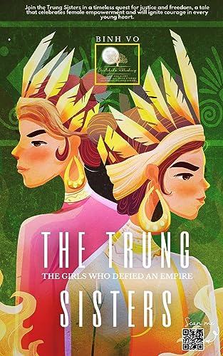 THE TRUNG SISTERS: The Girls Who Defied An Empire (Grit and Glory: The Against-All-Odds Stories of Famous Figures)