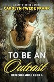 To Be an Outcast (Herefordshire Book 4)