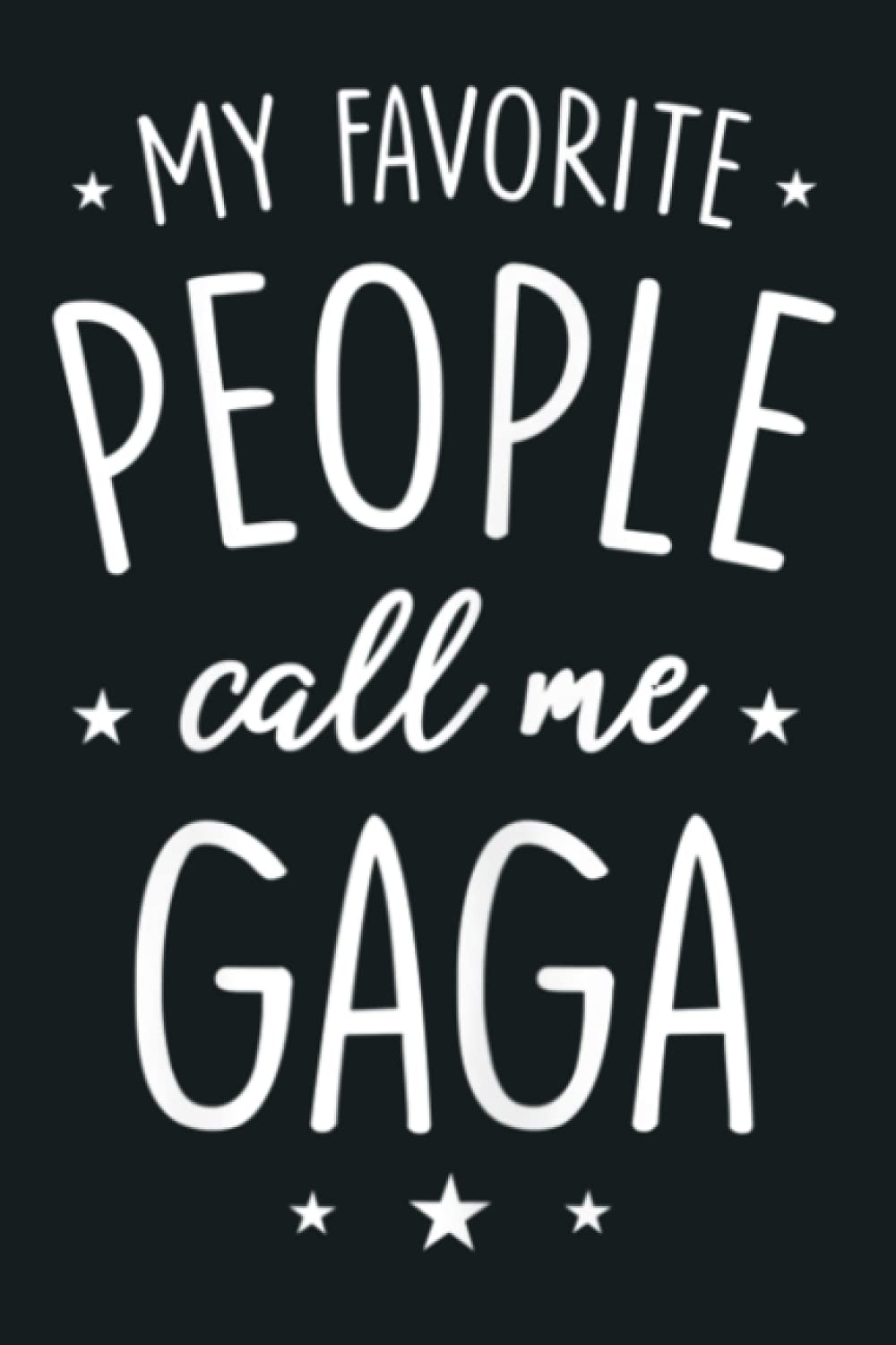 Womens Gaga Gift My Favorite People Call Me Gaga: notebook, notebook journal beautiful , simple, impressive,size 6x9 inches, 114 paperback pages