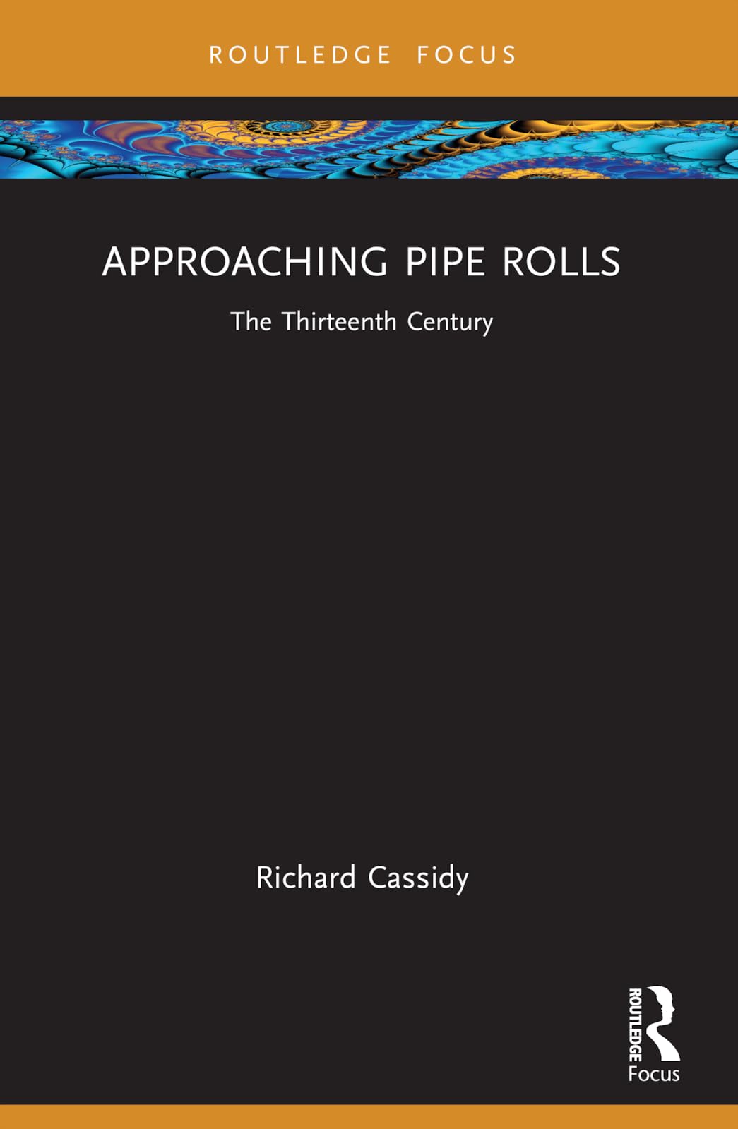 Approaching Pipe Rolls: The Thirteenth Century (Approaching Medieval Sources)