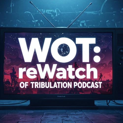 S5 Ep12: WoT: reWatch Of Tribulation - 104: The Dragon Reborn