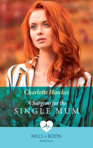 A Surgeon For The Single Mum (Mills & Boon