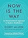 Now Is the Way: An Unconventional Approach to Modern Mindfulness
