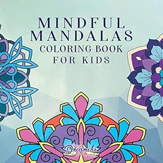 Mindful Mandalas Coloring Book for Kids: Fun and Relaxing Designs, Mindfulness for Kids: 16 (Coloring Books for Kids)