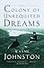 The Colony of Unrequited Dreams: A Novel