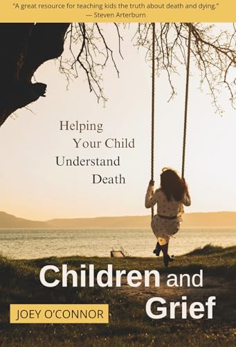 Children and Grief: Helping Your Child Understand Death