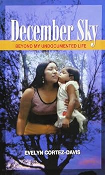 Hardcover December Sky: Beyond My Undocumented Life Book