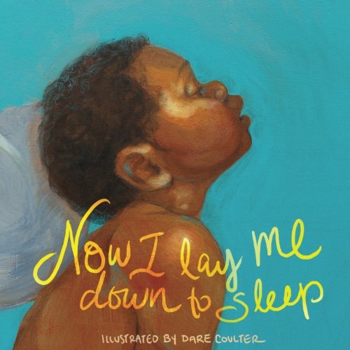 Image of Now I Lay Me Down to Sleep: the bedtime classic illustrated with imagery of children and families of color