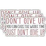 (3Pcs) Don't Give Up You Can Cuss The Whole Time Sticker Motivational Workout Humor Quotes Decorative Waterproof Vinyl Decal for Tumbler Laptop Water Bottle Kindle Tablet Phone Size 3x1.6 Inches