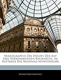  Mikrographie Des Holzes Der Auf Java Vorkommenden Baumarten, Im Auftrage Des Kolonial-Ministeriums