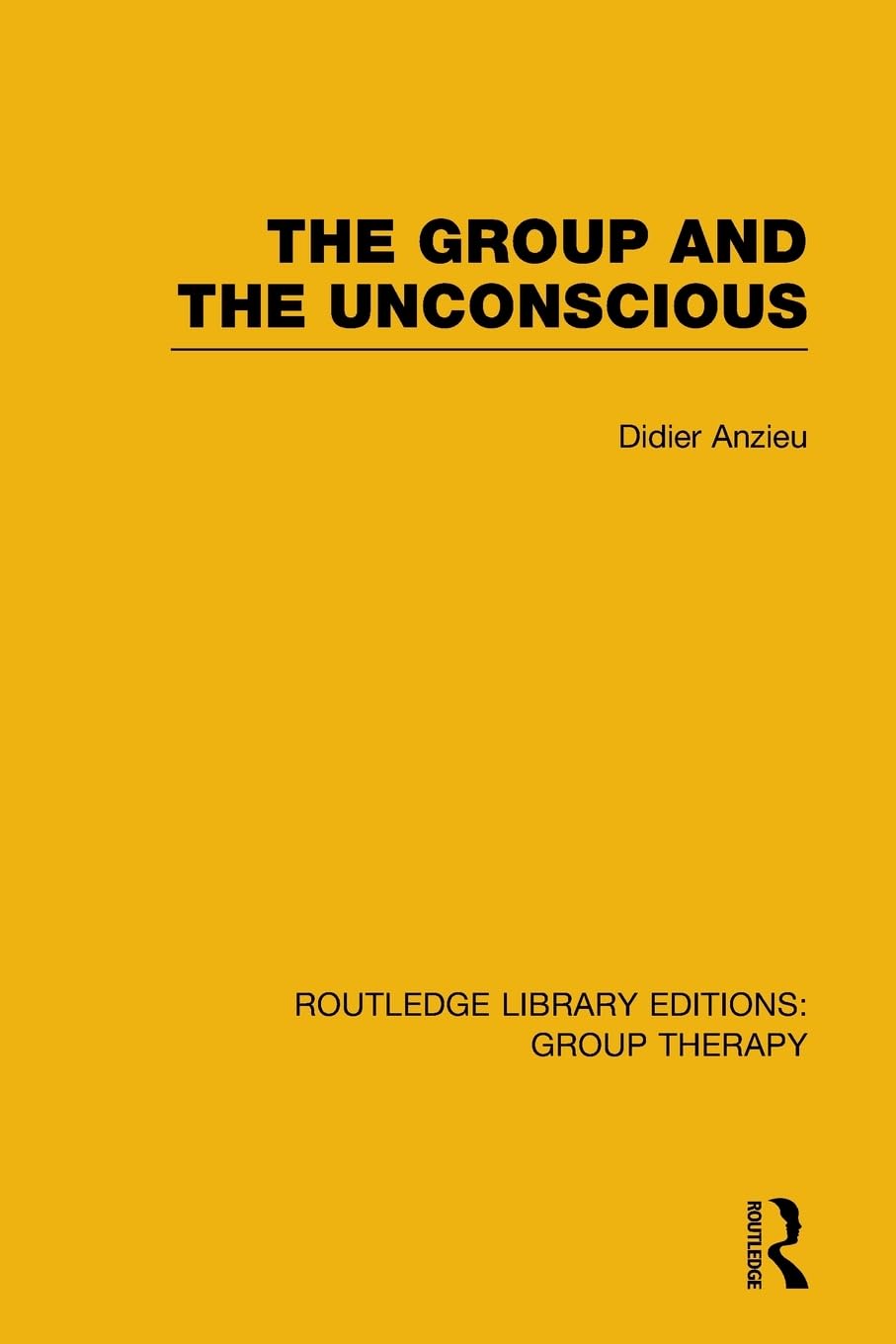 The Group and the Unconscious (Routledge Library Editions: Group Therapy)