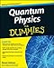 Quantum Physics For Dummies