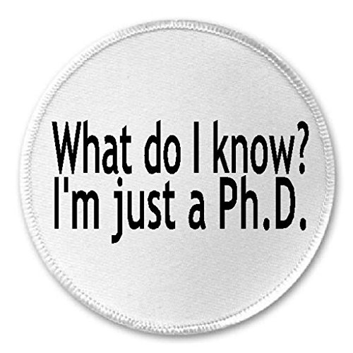 What Do I Know? I'm Just A Ph.D - 3