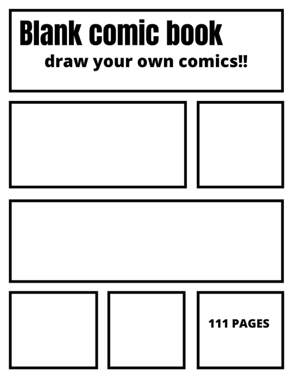Blank comic book: Draw your own comics!! Over 100 Pages Large Big 8.5" x 11"