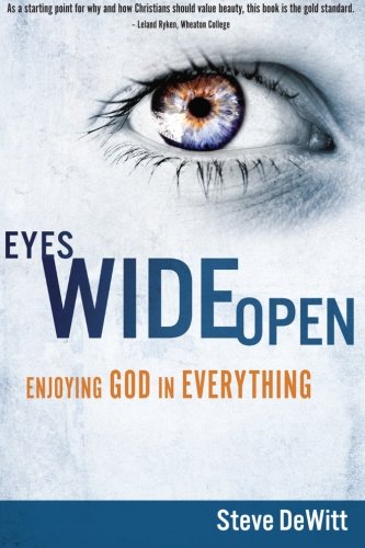 Eyes Wide Open: Enjoying God in Everything