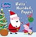 ¡Feliz Navidad, Peppa! (Un cuento de Peppa Pig)