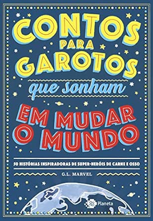 Contos para garotos que sonham em mudar o mundo