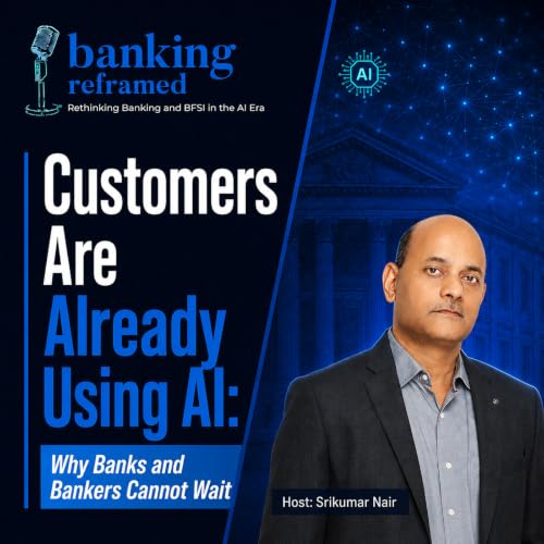 Customers Are Already Using AI: Why Banks and Bankers Cannot Wait