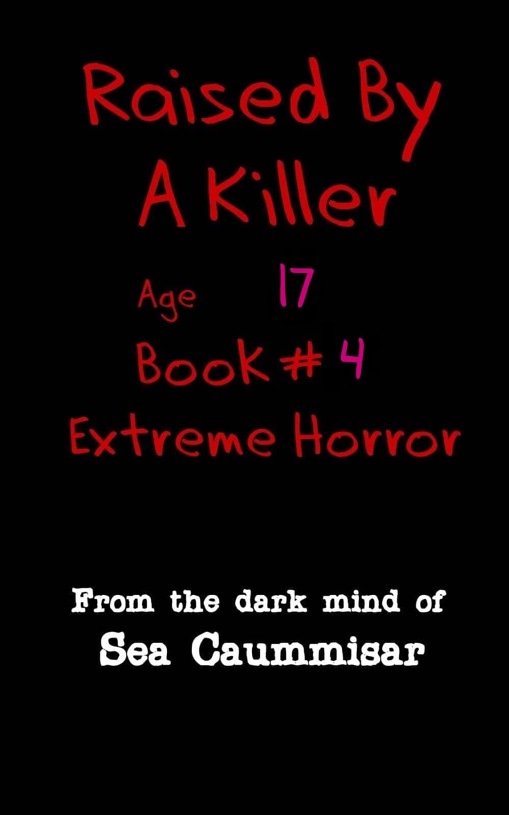 Raised By A Killer: Extreme Horror Book #4 Age 17