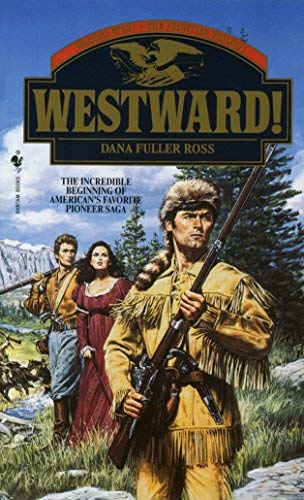 By Dana Fuller Ross - Westward! (Westward! Wago... B014BH0IJK Book Cover