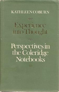 Hardcover Experience into thought: Perspectives in the Coleridge notebooks (The Alexander lectures) Book