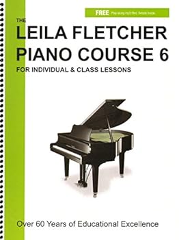 LF006 - The Leila Fletcher Piano Course - Book 6
