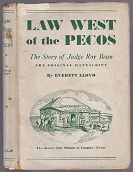 Law West of the Pecos : The Story of Judge Roy Bean