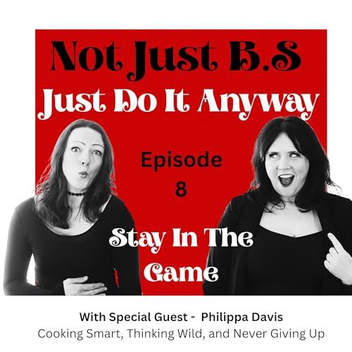 『Stay In The Game - with special guest Philippa Davis - Cooking Smart, Thinking Wild, and Never Giving Up』のカバーアート